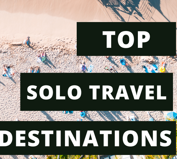 Best Solo Travel Destinations in the World